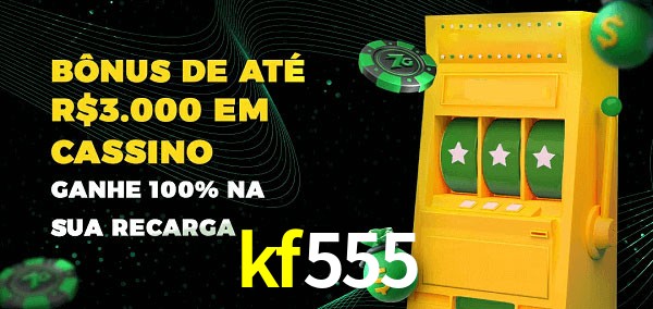 kf555 melhor bônus de depósito